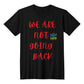 We Are Not Going Back - Keep Going - Gadget and Glam Shop